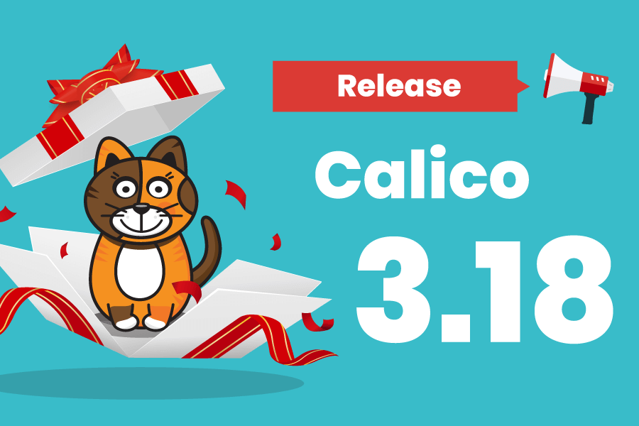What’s new in Calico v3.18?