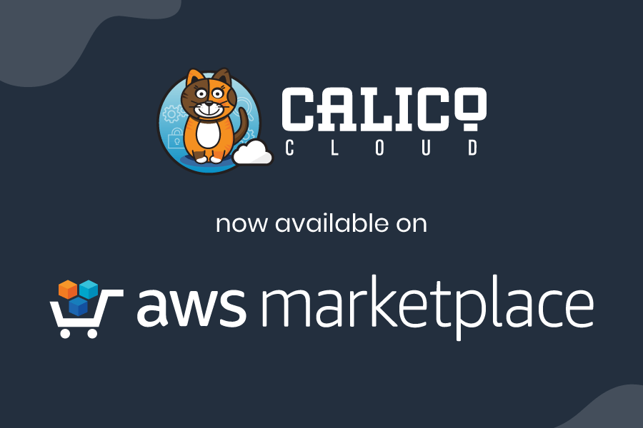 Calico Cloud now available on AWS Marketplace