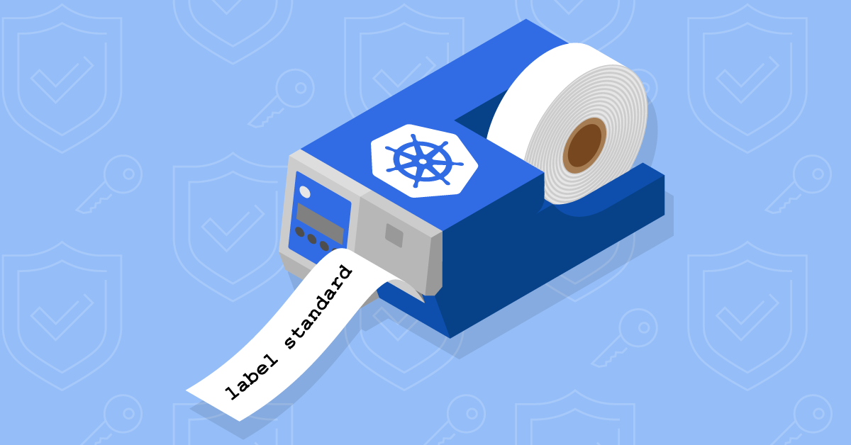 Label standard and best practices for Kubernetes security