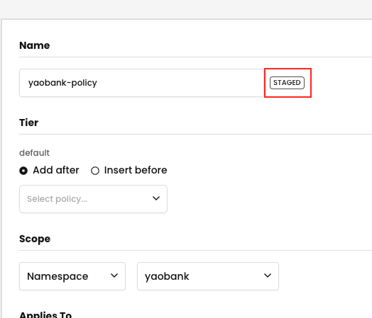 The "yaobank-policy" is labeled "STAGED", indicating a staged policy for the "yaobank" namespace