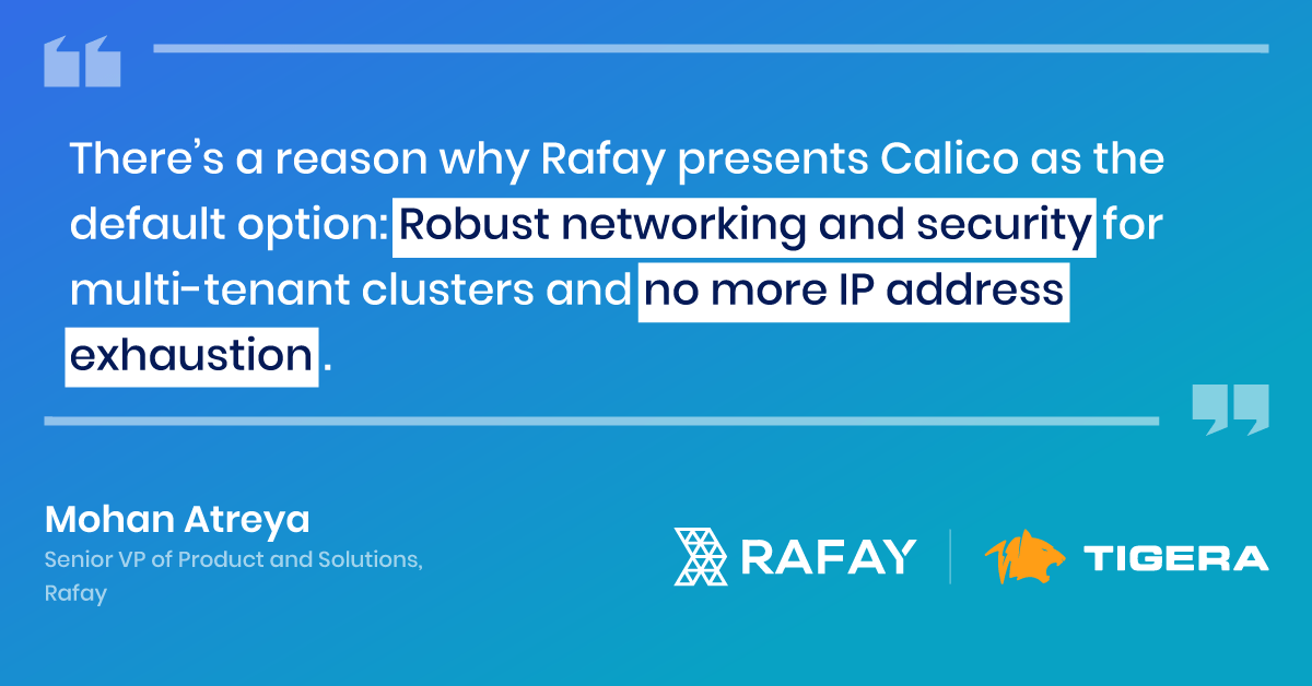 Rafay and Tigera logos, with a quote emphasizing Calico's robust networking, security, and prevention of IP address