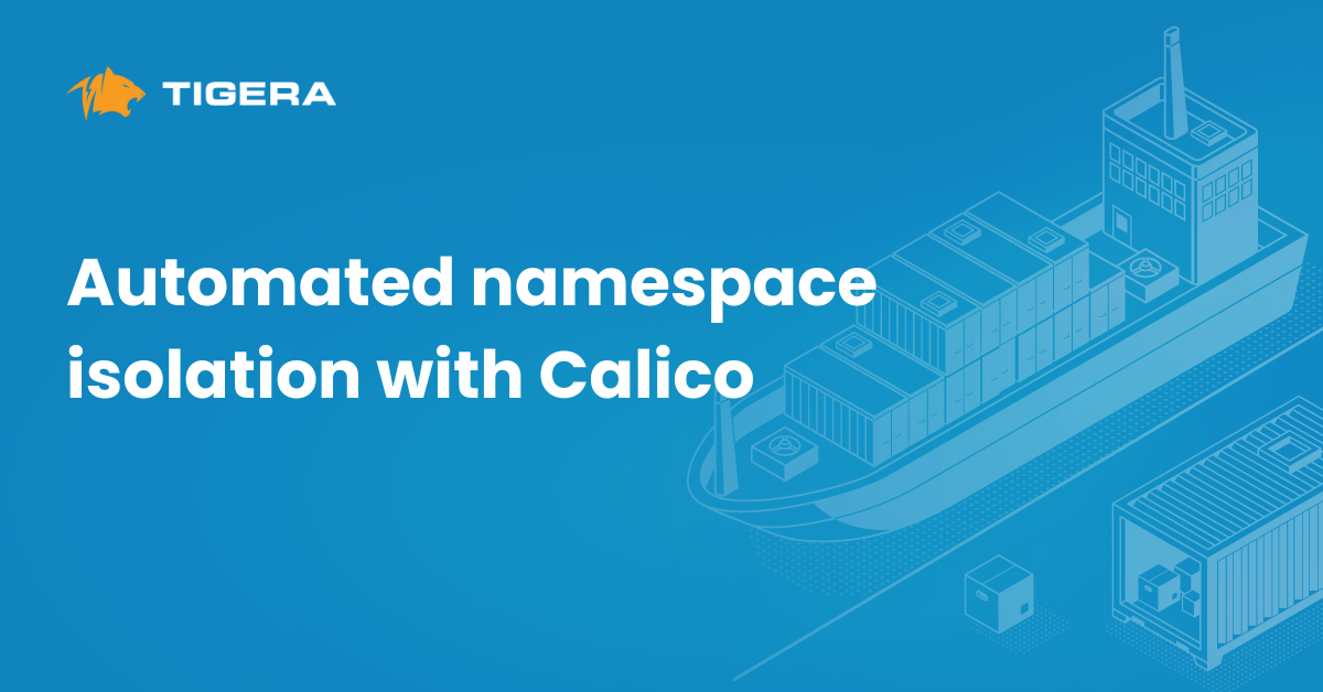 Automated namespace isolation with Calico