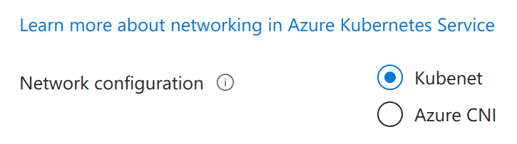 AKS networking choices: Kubenet selected, Azure CNI unselected