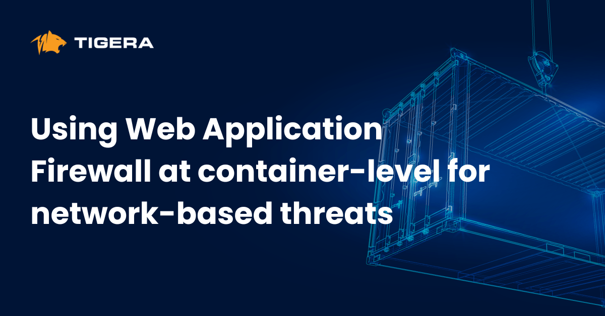 Using Web Application Firewall at container-level for network-based threats