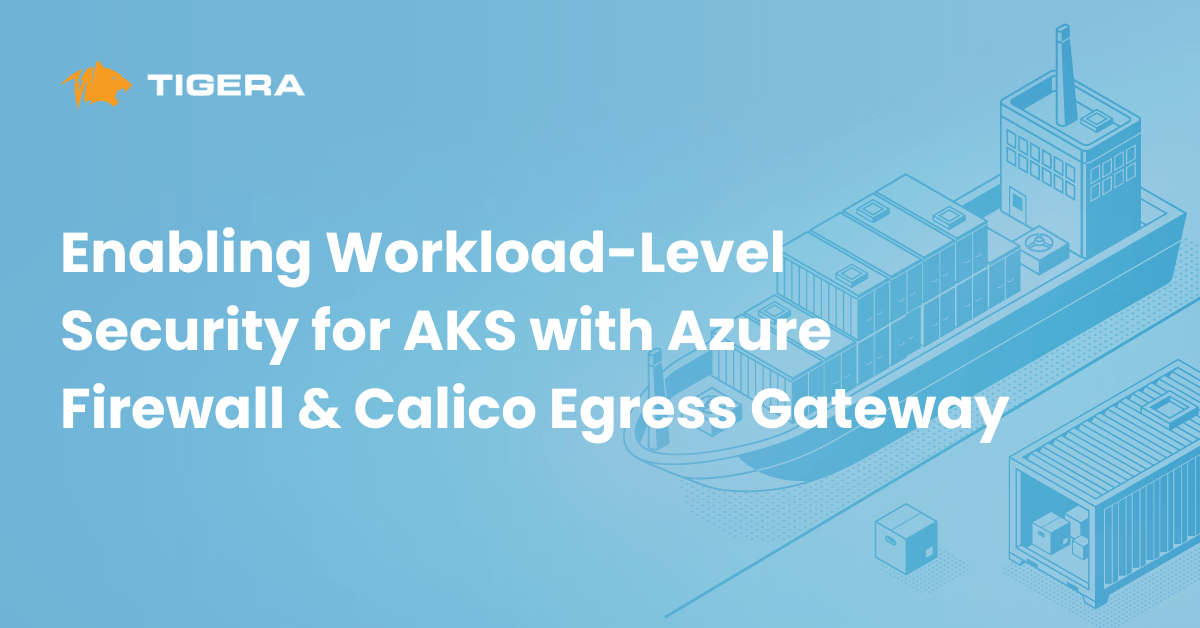 Workload-Level Security with Azure AKS Firewall and Calico