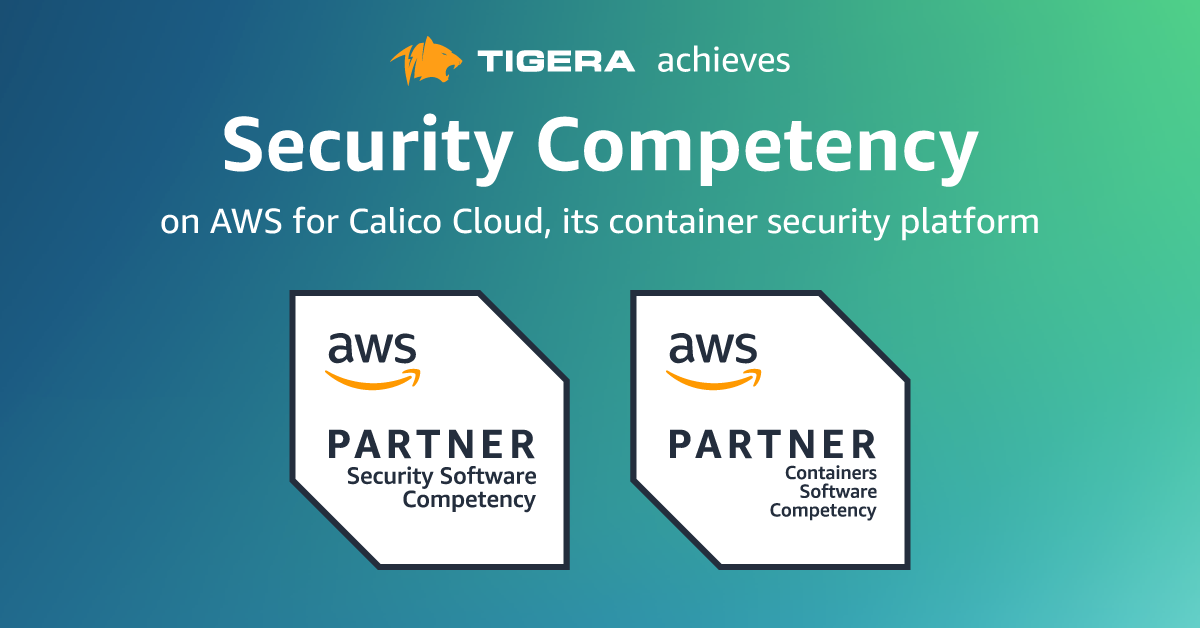 Tigera has achieved AWS Security Competency status!