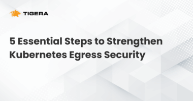 5 Essential Steps to Strengthen Kubernetes Egress Security