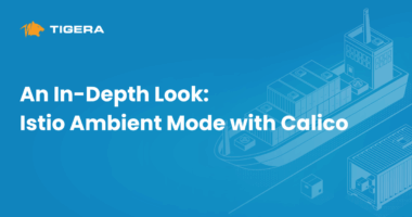 An In-Depth Look at Istio Ambient Mode with Calico