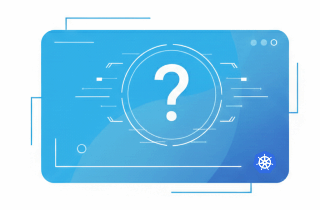 A stylized blue interface panel with a gradient background, featuring a central white question mark and decorative digital line elements, with a Kubernetes logo in the bottom-right corner.